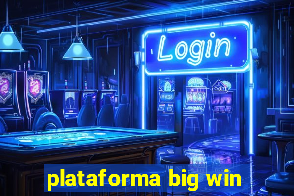 plataforma big win